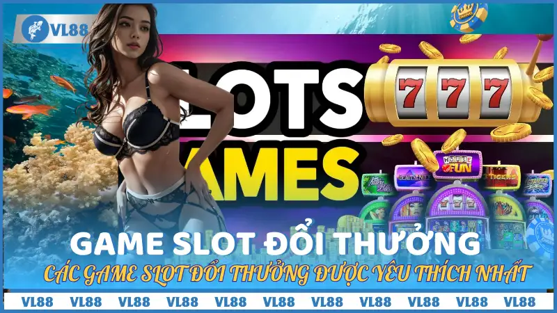 game slot đổi thưởng